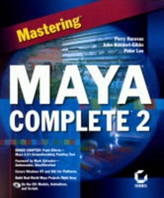 Mastering Maya Complete 2 - John Leeland Kundert-Gibbs, Perry Harovas, Peter Lee