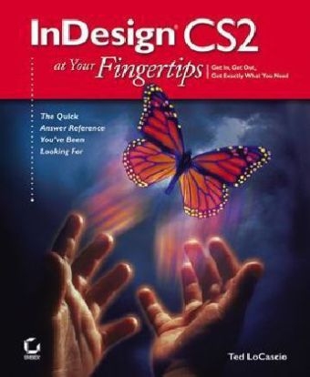 InDesign CS2 at Your Fingertips - Ted LoCascio