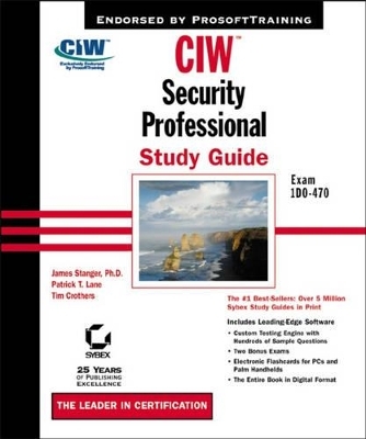 CIW - Security Professional Study Guide - James Stanger, Patrick T. Lane, Tim Crothers