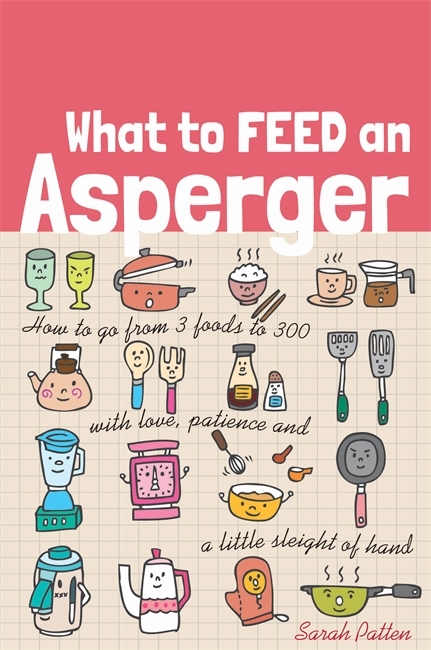 What to Feed an Asperger -  Sarah Patten