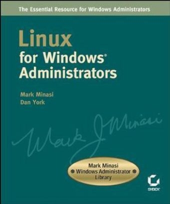 Linux for Windows Administrators - Mark Minasi, Dan York