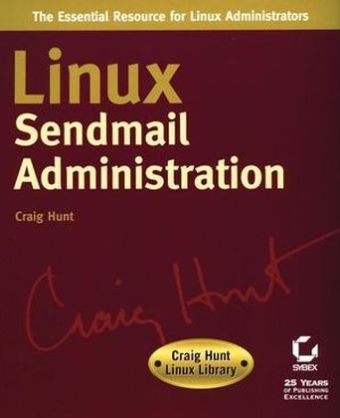 Linux Sendmail Administration - Craig Hunt