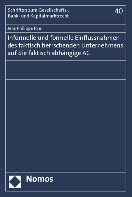 Informelle und formelle Einflussnahmen des faktisch herrschenden Unternehmens auf die faktisch abhängige AG - Jens Philippe Paul