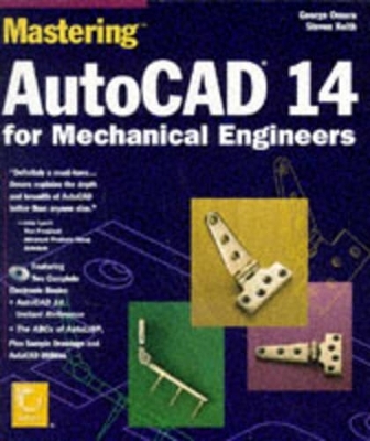 Mastering AutoCAD 14 for Mechanical Engineers - George Omura, Steven Keith