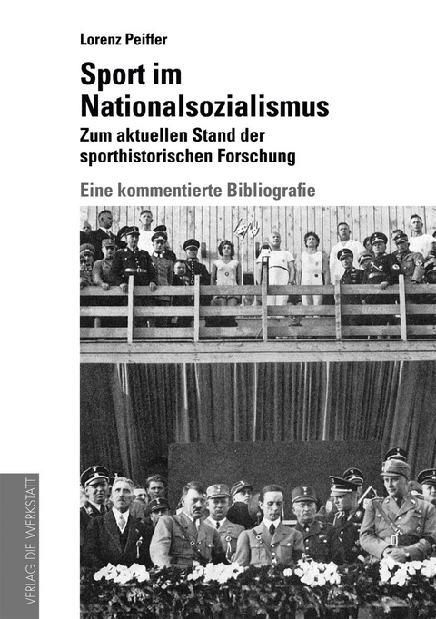 Sport im Nationalsozialismus: Zum aktuellen Stand der sporthistorischen Forschung - Lorenz Peiffer