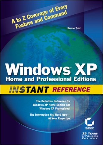 Windows XP Home and Professional Editions Instant Reference - Denise Tyler