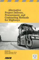 Alternative Project Delivery, Procurement, and Contracting Methods for Highways - 