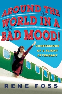 Around the World in a Bad Mood! - Rene Foss