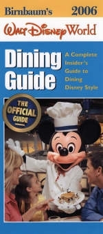 Birnbaum's Walt Disney World Dining Guide 2006 - Birnbaum Travel Guides