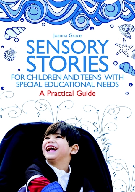 Sensory Stories for Children and Teens with Special Educational Needs -  JoAnna Grace