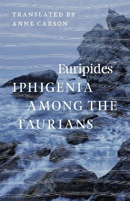 Iphigenia among the Taurians -  Euripides