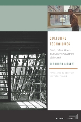 Cultural Techniques - Bernhard Siegert