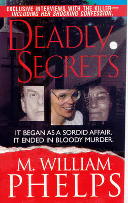 Deadly Secrets - M. W. Phelps