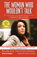 The Woman Who Wouldn't Talk - Susan McDougal