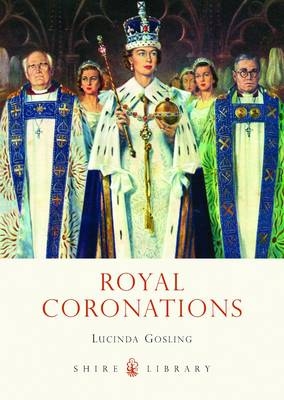 Royal Coronations -  Lucinda Gosling