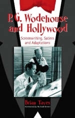 P.G. Wodehouse and Hollywood - Brian Taves