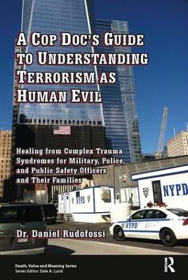 A Cop Doc's Guide to Understanding Terrorism as Human Evil - Daniel Rudofossi