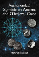 Astronomical Symbols on Ancient and Medieval Coins - Marshall Faintich