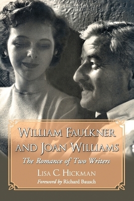 William Faulkner and Joan Williams - Lisa C. Hickman