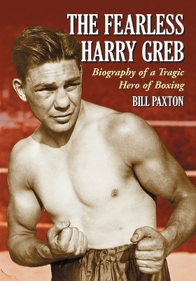 The Fearless Harry Greb - Bill Paxton