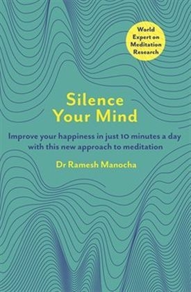 Silence Your Mind - Dr Ramesh Manocha