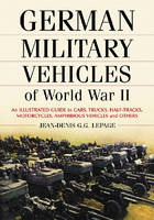 German Military Vehicles of World War II - Jean-Denis G.G. Lepage