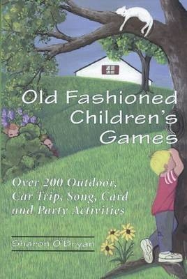 Old Fashioned Children's Games - Sharon O’Bryan