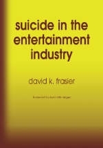 Suicide in the Entertainment Industry - David K. Frasier