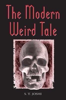 The Modern Weird Tale - S.T. Joshi