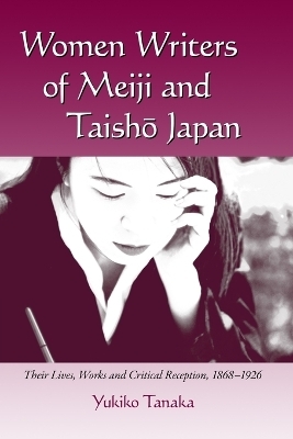 Women Writers of Meiji and Taisho Japan - Yukiko Tanaka