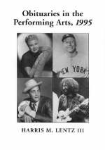 Obituaries in the Performing Arts, 1995 - Harris M. Lentz III
