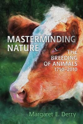Masterminding Nature - Margaret E. Derry