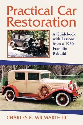 Practical Car Restoration - Charles R. Wilmarth