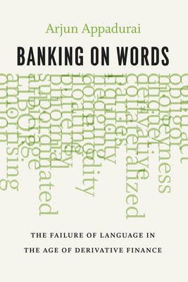 Banking on Words -  Appadurai Arjun Appadurai