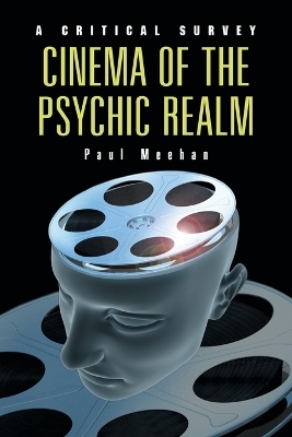 Cinema of the Psychic Realm - Paul Meehan