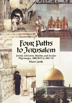 Four Paths to Jerusalem - Hunt Janin