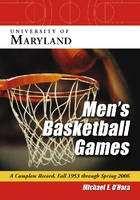 University of Maryland Men's Basketball Games - Michael E. O'Hara