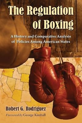 The Regulation of Boxing - Robert G. Rodriguez