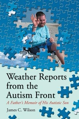 Weather Reports from the Autism Front - James C. Wilson