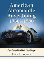 American Automobile Advertising, 1930-1980 - Heon Stevenson