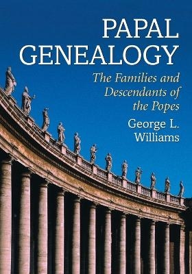 Papal Genealogy - George L. Williams