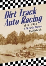 Dirt Track Auto Racing, 1919-1941 - Don Radbruch