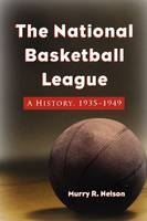 The National Basketball League - Murry R. Nelson