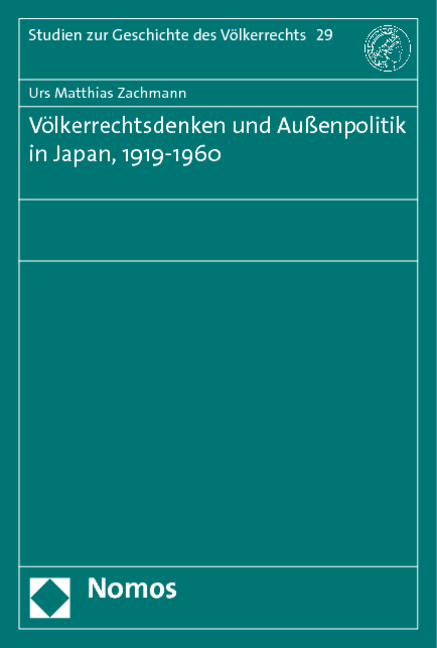 Völkerrechtsdenken und Außenpolitik in Japan, 1919-1960 - Urs Matthias Zachmann