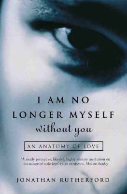 I Am No Longer Myself Without You -  Jonathan Rutherford