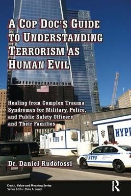 A Cop Doc's Guide to Understanding Terrorism as Human Evil - Daniel Rudofossi