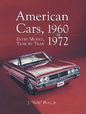 American Cars, 1960-1972 - J.""Kelly"" Flory