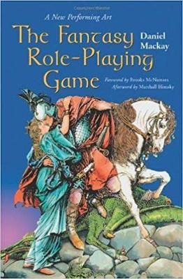 The Fantasy Role-Playing Game - Daniel Mackay