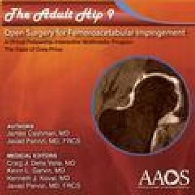 The Adult Hip 9: Open Repair of Femoroacetabular Impingement (FAI) - James Cashman, Javad Parvizi