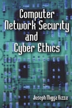 Computer Network Security and Cyber Ethics - Joseph Migga Kizza